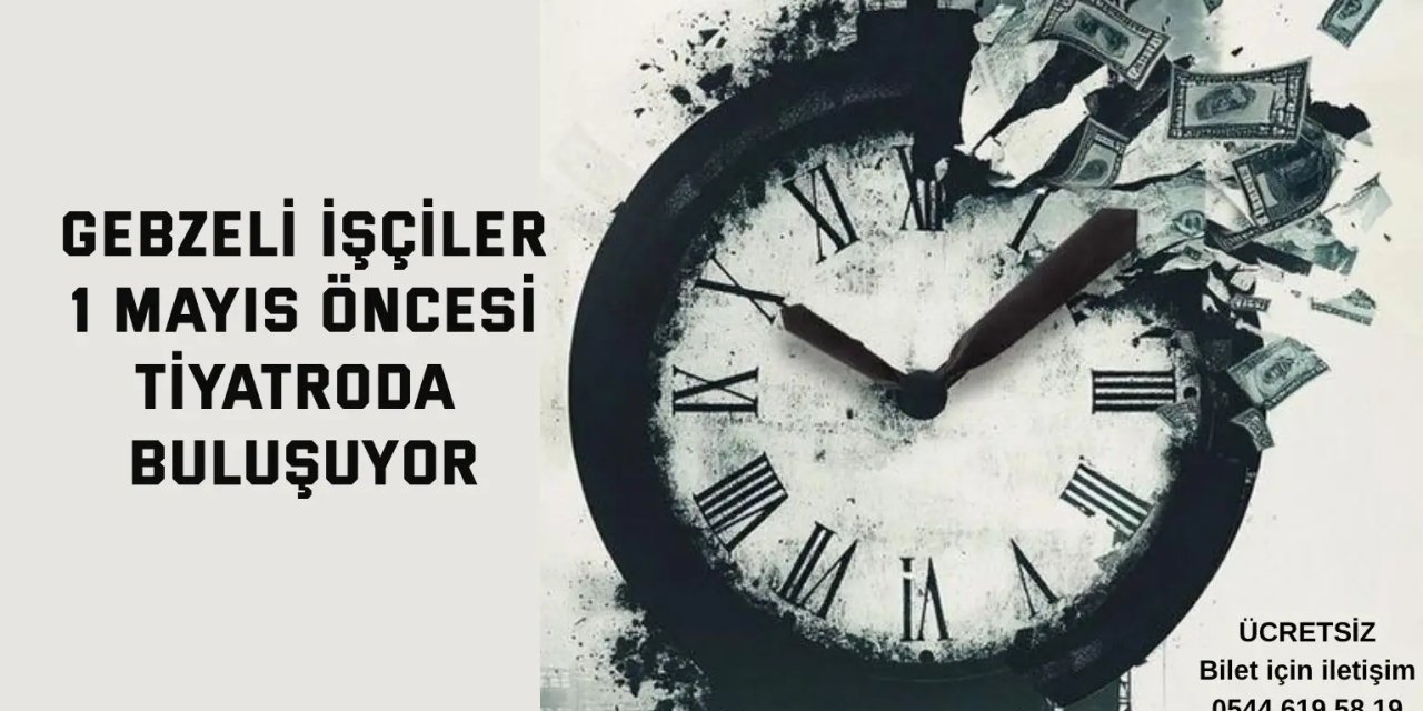 Gebzeli işçiler 1 Mayıs öncesi tiyatroda buluşuyor