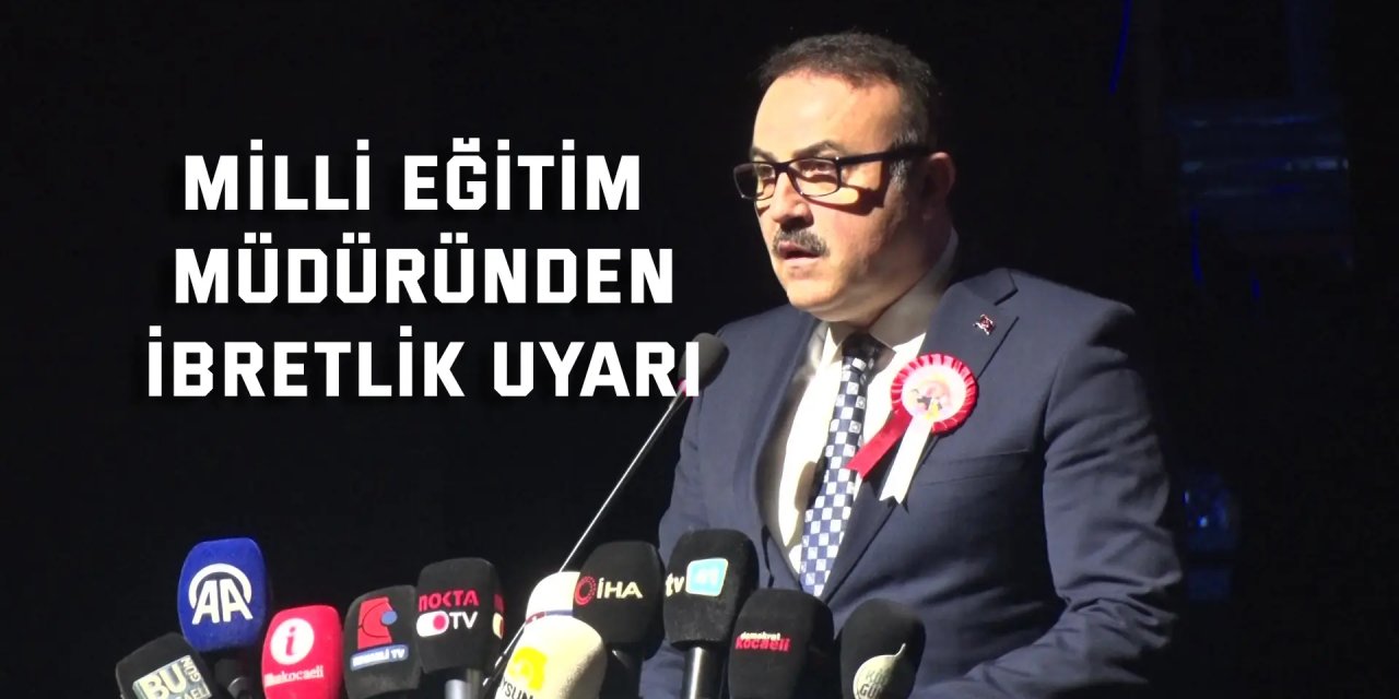 Milli eğitim müdüründen ibretlik uyarı