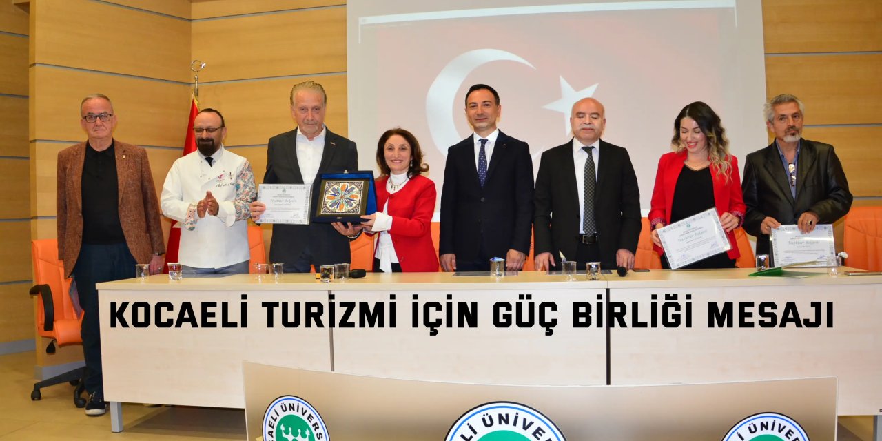 Kocaeli Turizmi İçin Güç Birliği Mesajı