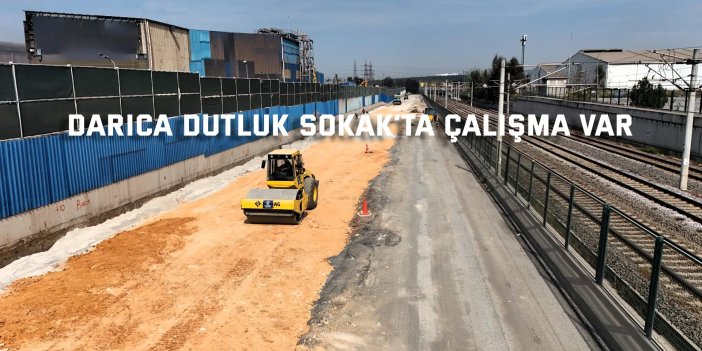 Darıca Dutluk Sokak’ta çalışma var