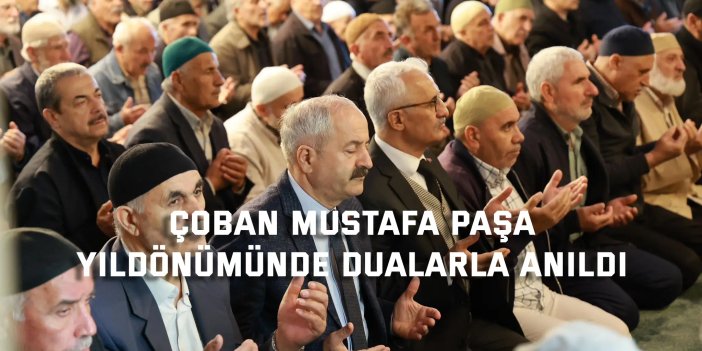 Çoban Mustafa Paşa, Yıl Dönümünde Dualarla Anıldı