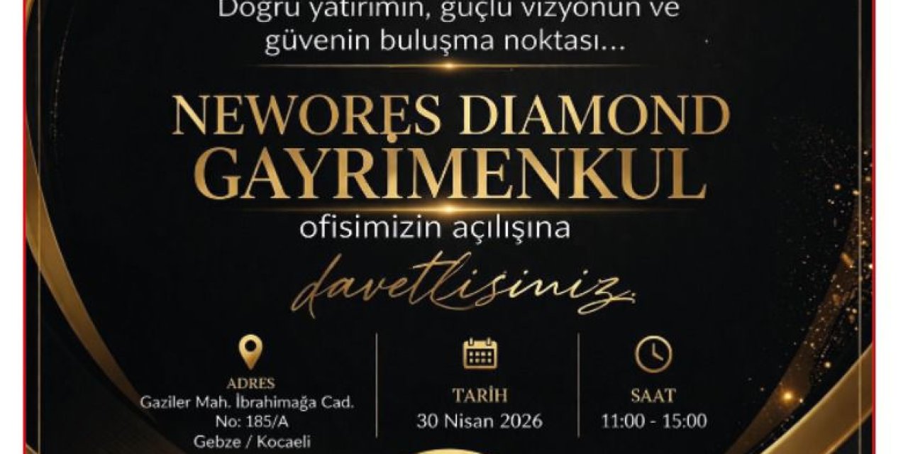 NEWOREŞ Diamond Gayrimenkul Gebze Ofisi Açılıyor