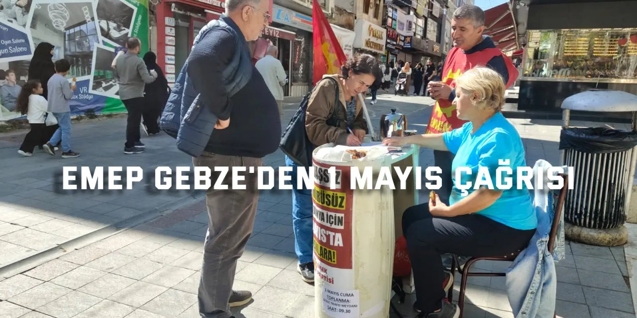 EMEP Gebze'den 1 Mayıs çağrısı
