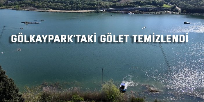 Gölkaypark’taki gölet temizlendi