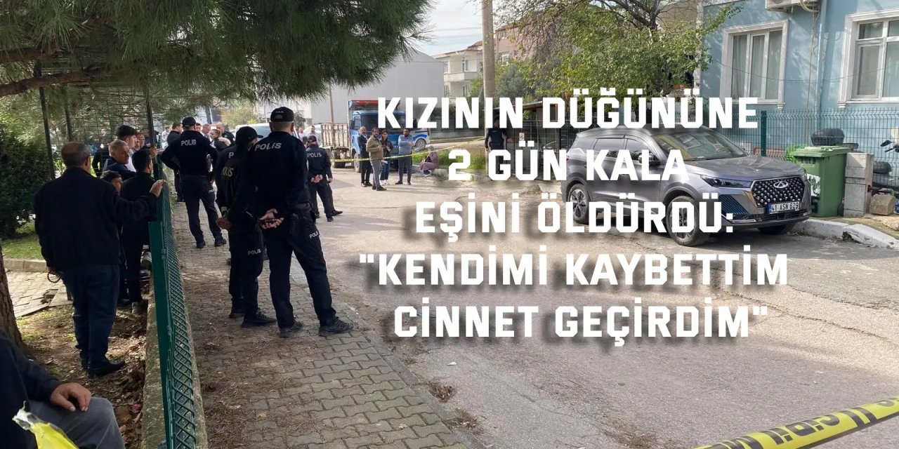 Kızının düğününe 2 gün kala eşini öldürdü: "Kendimi kaybettim, cinnet geçirdim"
