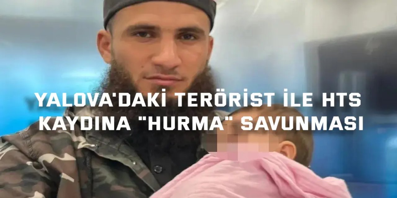 Yalova'daki terörist ile HTS kaydına "hurma" savunması