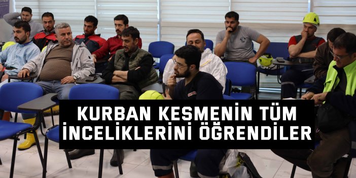 Kurban kesmenin tüm inceliklerini öğrendiler