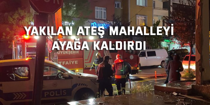 Tahliye edilen binada yakılan ateş mahalleyi ayağa kaldırdı