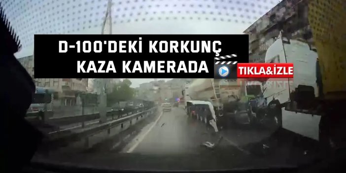 D-100'deki korkunç kaza kamerada