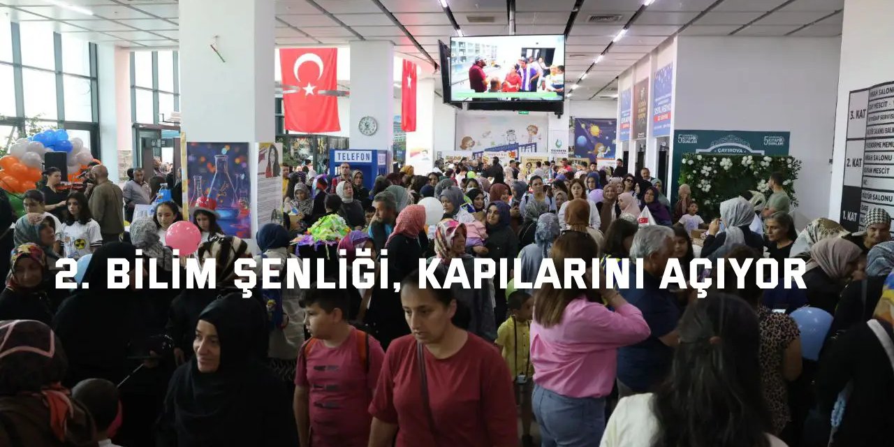2. Bilim Şenliği, kapılarını açıyor