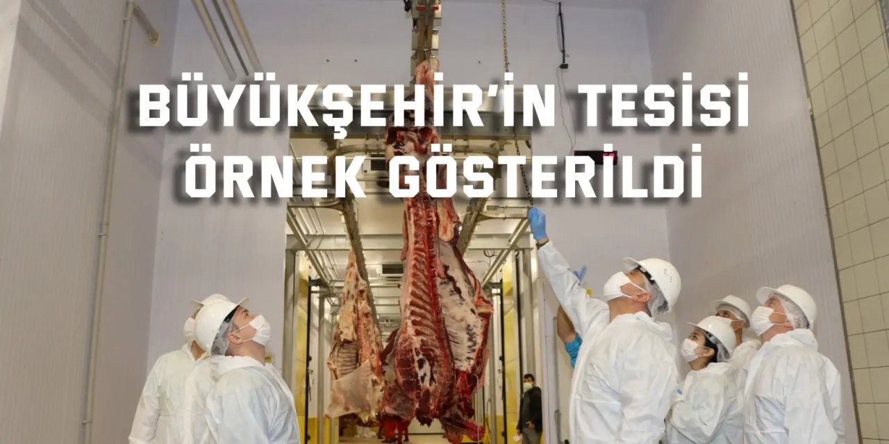Büyükşehir’in tesisi örnek gösterildi