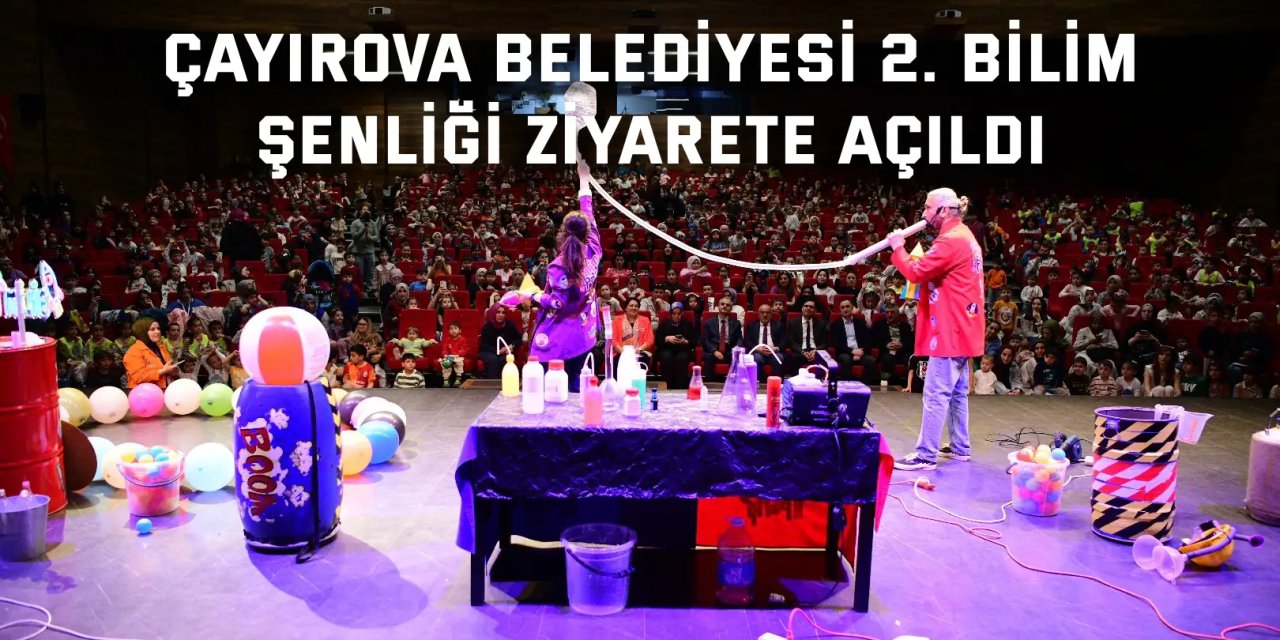 Çayırova Belediyesi 2. Bilim Şenliği ziyarete açıldı