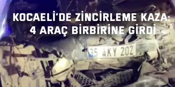 Kocaeli’de zincirleme kaza: 4 araç birbirine girdi, 3 yaralı