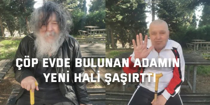 Çöp evde bulunan adamın yeni hali şaşırttı