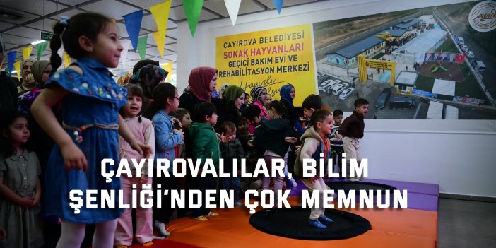 Çayırovalılar, Bilim Şenliği’nden çok memnun
