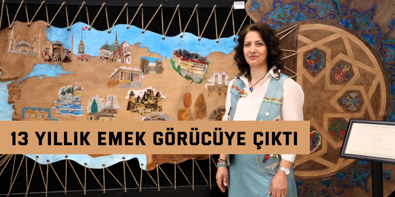 13 yıllık emek görücüye çıktı