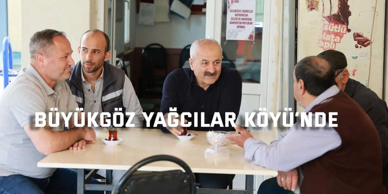 Büyükgöz Yağcılar Köyü’nde