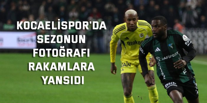 Kocaelispor'da sezonun fotoğrafı rakamlara yansıdı