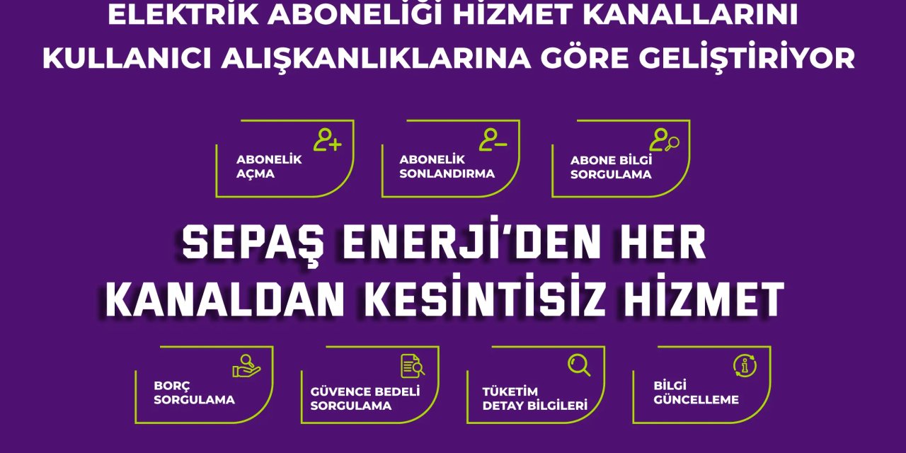 Sepaş Enerji’den Her  Kanaldan Kesintisiz Hizmet