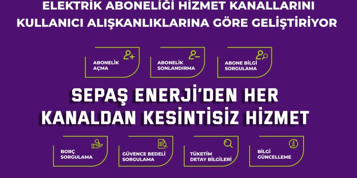 Sepaş Enerji’den Her  Kanaldan Kesintisiz Hizmet