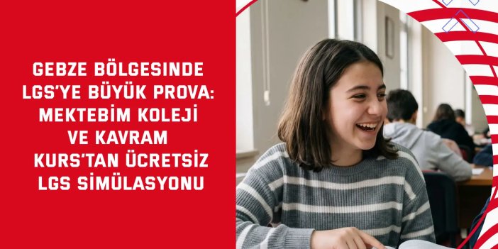 Gebze Bölgesinde LGS’ye Büyük Prova