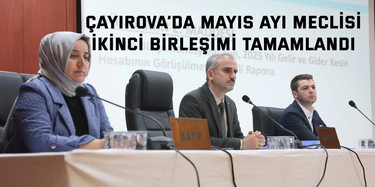 Çayırova’da Mayıs ayı meclisi ikinci birleşimi tamamlandı