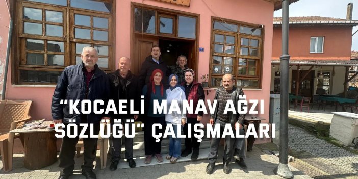 “Kocaeli Manav Ağzı Sözlüğü” Çalışmaları
