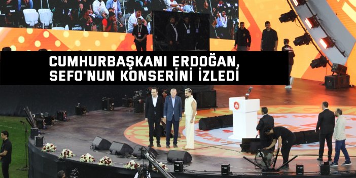 Cumhurbaşkanı Erdoğan, Sefo'nun konserini izledi