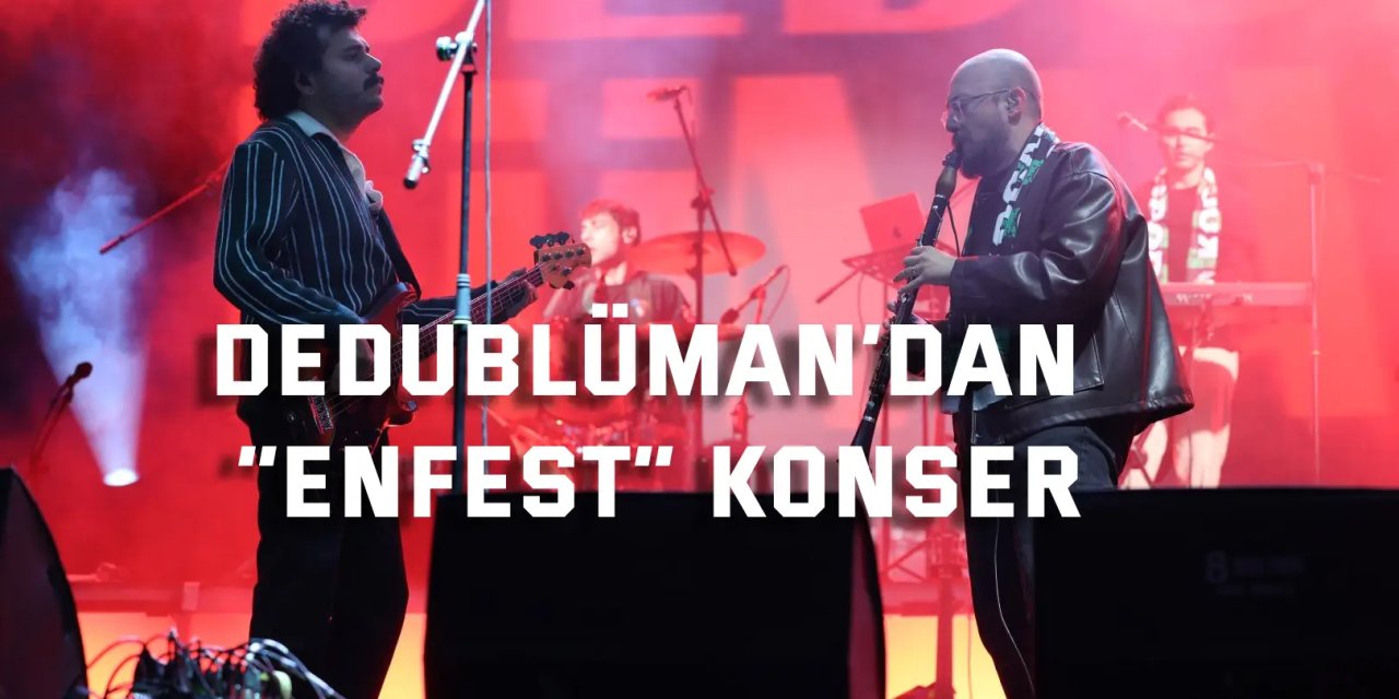 Dedublüman’dan “EnFest” konser