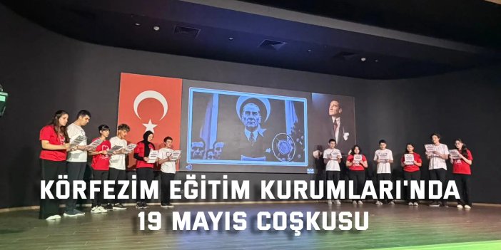 Körfezim Eğitim Kurumları'nda 19 Mayıs Coşkusu