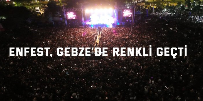 EnFest Gebze’yi Fatma Turgut coşturdu