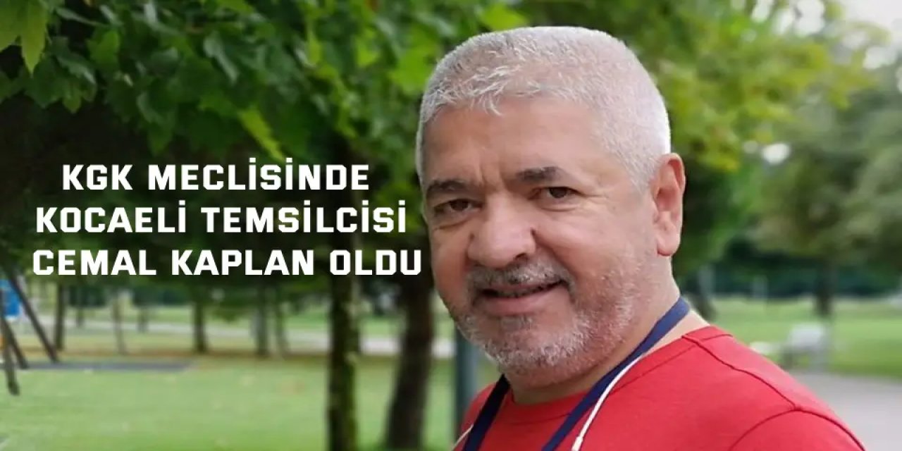 KGK Meclisinde  Kocaeli Temsilcisi: Cemal Kaplan oldu