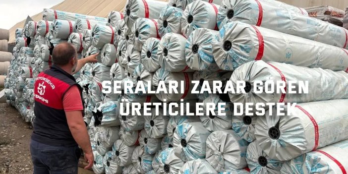 Seraları zarar gören üreticilere destek