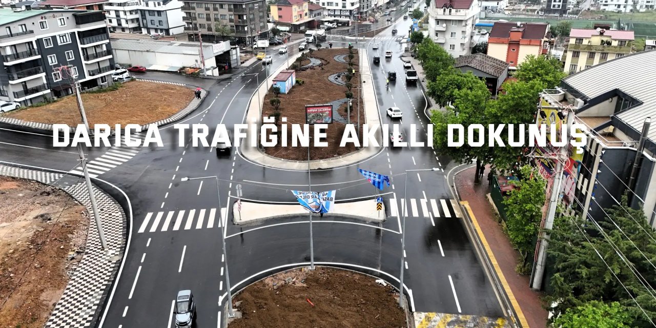 Darıca’daki kavşakta zaman kazandıran dönüşüm