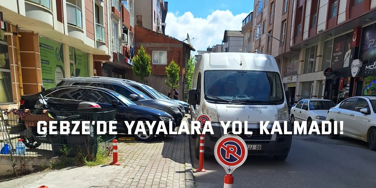 Gebze’de yayalara yol kalmadı!