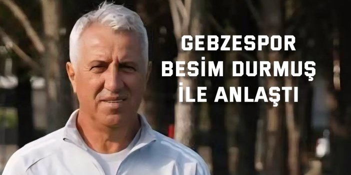Gebzespor, Besim Durmuş ile anlaştı