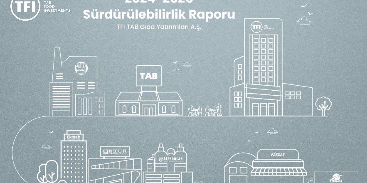 TFI TAB Gıda Yatırımları ikinci Sürdürülebilirlik Raporu'nu 
