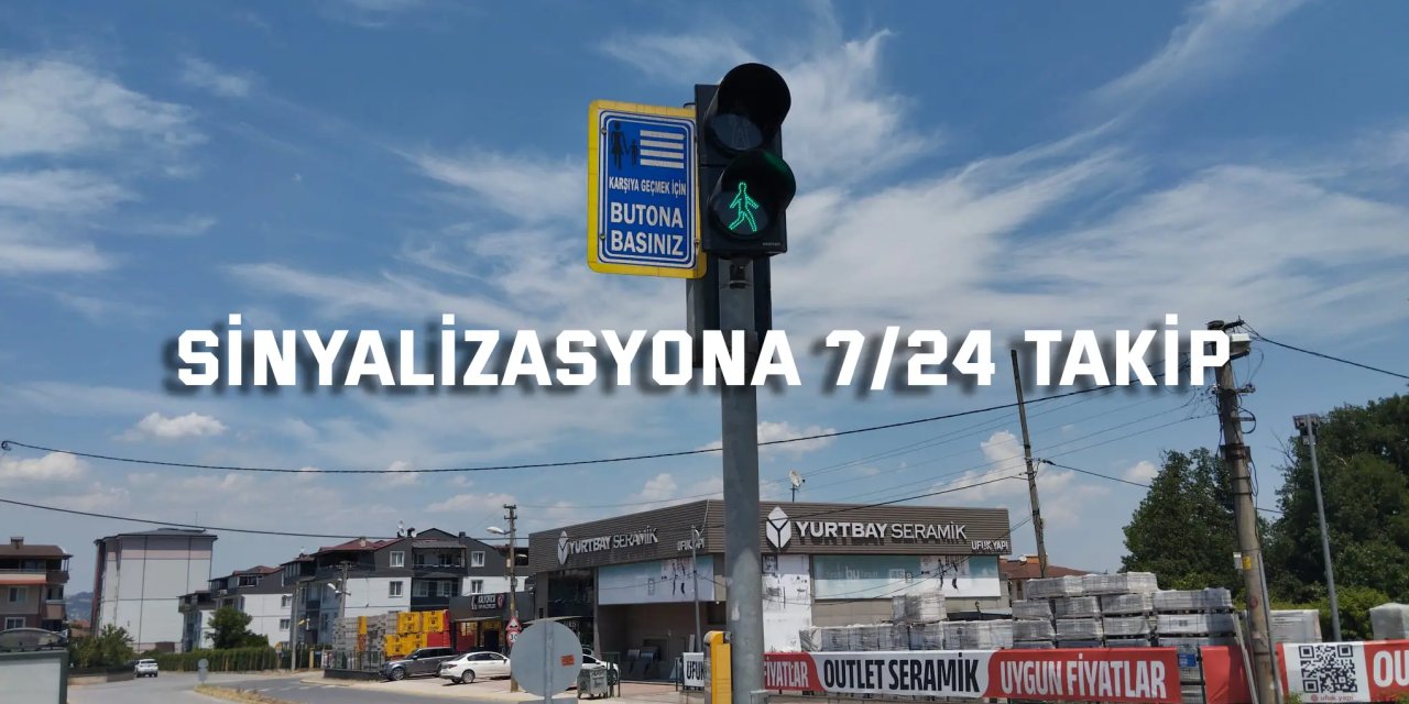 Sinyalizasyona 7/24 takip