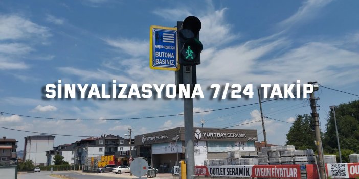 Sinyalizasyona 7/24 takip