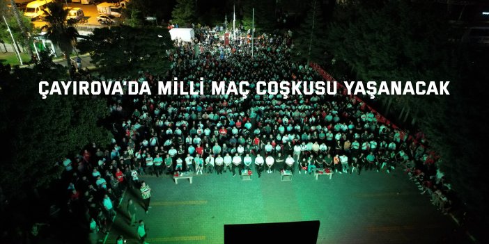 Çayırova’da milli maç coşkusu yaşanacak