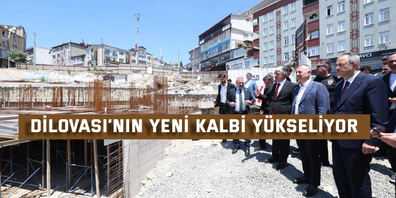 Dilovası’nın yeni kalbi yükseliyor