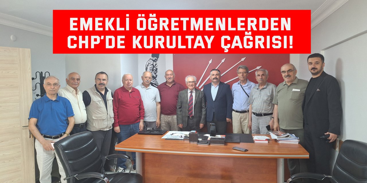 Emekli Öğretmenlerden CHP’de Kurultay Çağrısı!