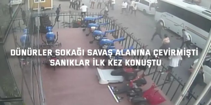 Dünürler sokağı savaş alanına çevirmişti, sanıklar ilk kez konuştu