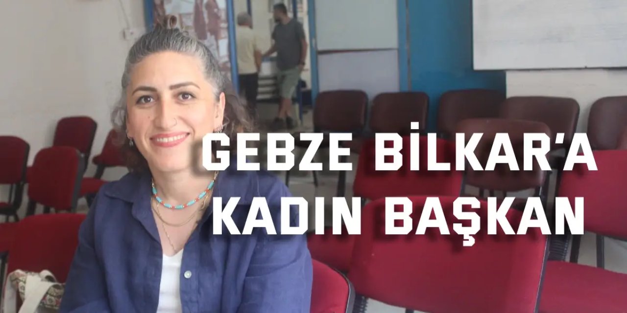 Gebze BİLKAR’a kadın başkan