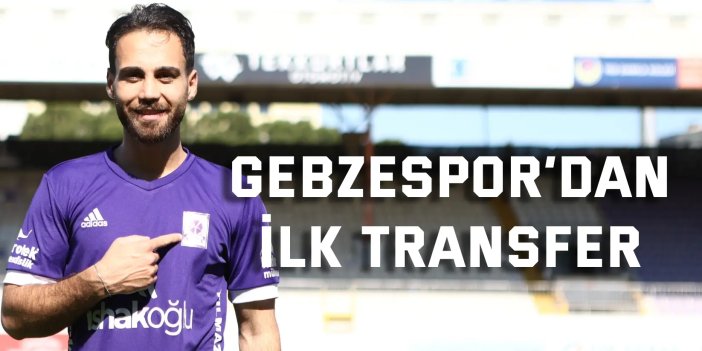 Gebzespor’dan  ilk transfer