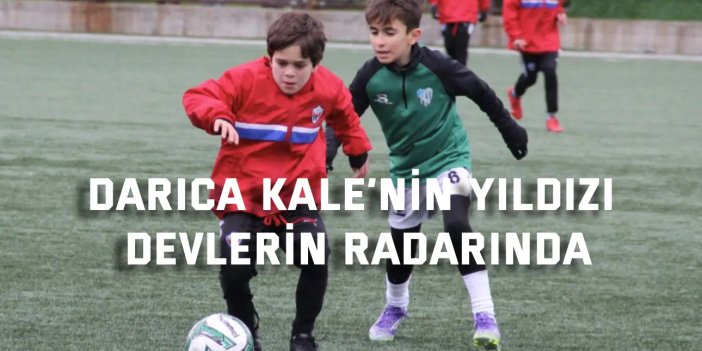 Darıca Kale'nin yıldızı devlerin radarında