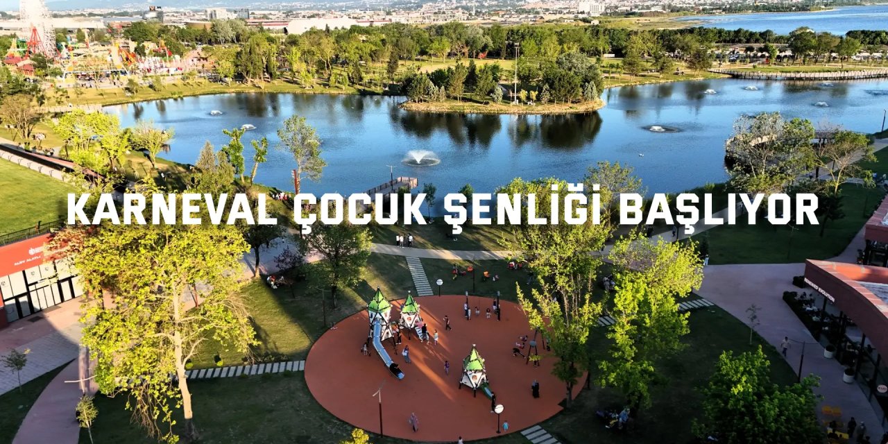 Çocuklar için büyük buluşma Karneval’da