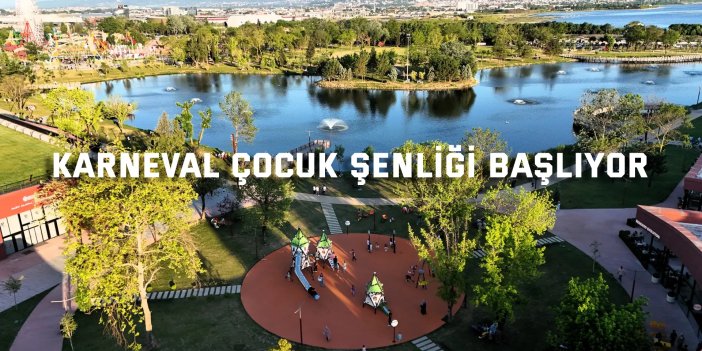 Çocuklar için büyük buluşma Karneval’da