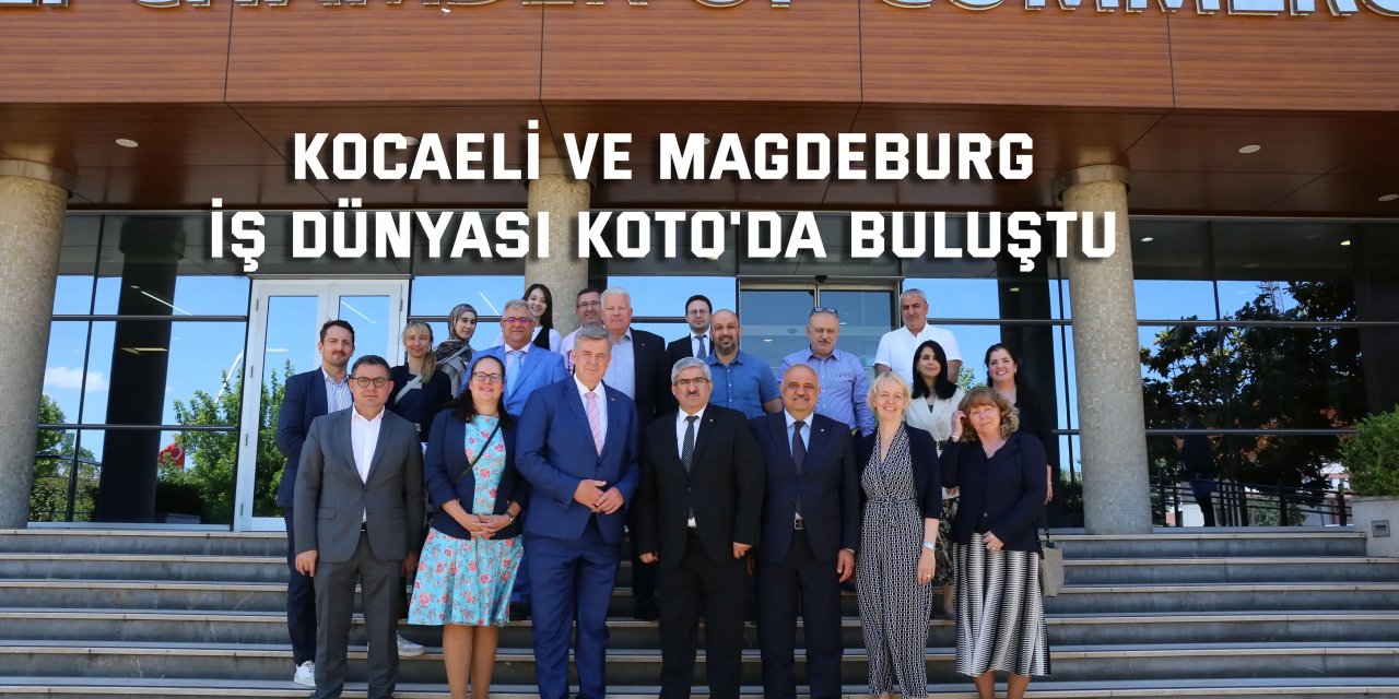 Kocaeli ve Magdeburg İş  Dünyası KOTO'da Buluştu