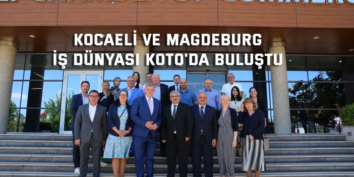 Kocaeli ve Magdeburg İş  Dünyası KOTO'da Buluştu